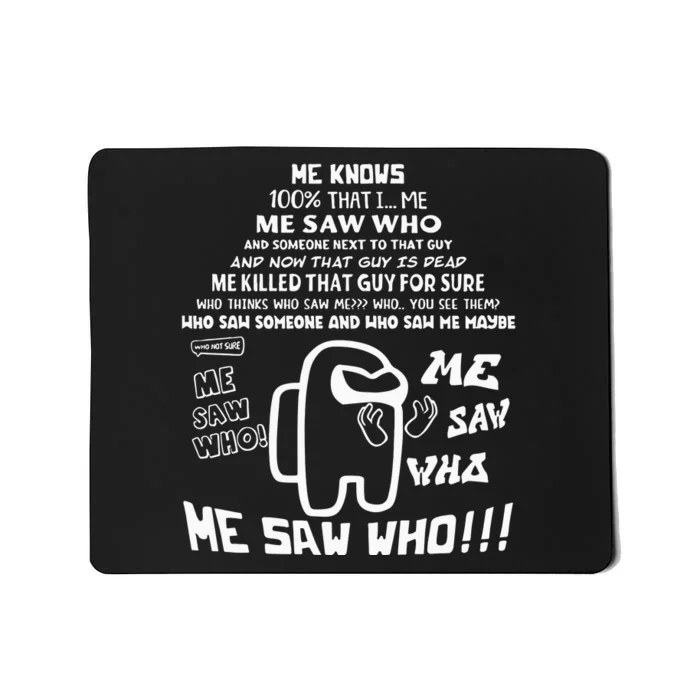 Teespeeler Me Saw Who Mousepad