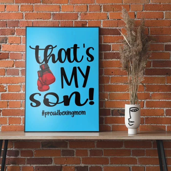 Thats My Son Proud Boxing Mom Boxing Mama Cute Gift Poster