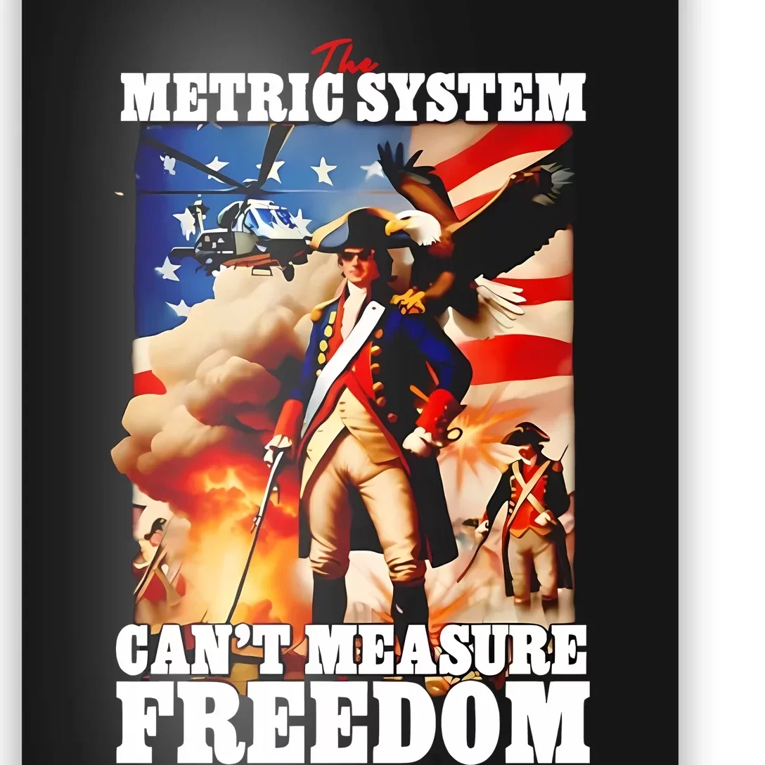 The Metric System CanT Measure Freedom Eagle Usa Flag Poster