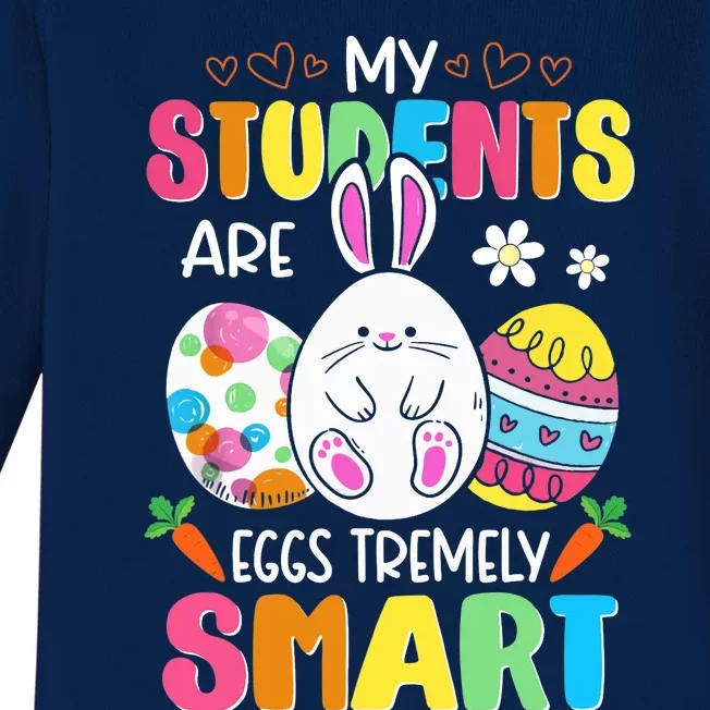 Teacher My Students Are Eggs Tremely Smart Happy Easter Day Baby Long Sleeve Bodysuit