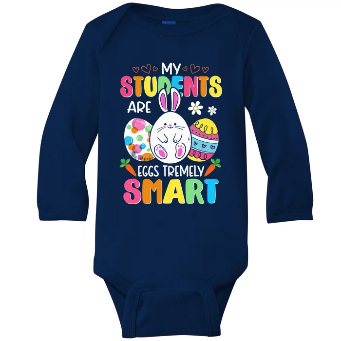 Teacher My Students Are Eggs Tremely Smart Happy Easter Day Baby Long Sleeve Bodysuit