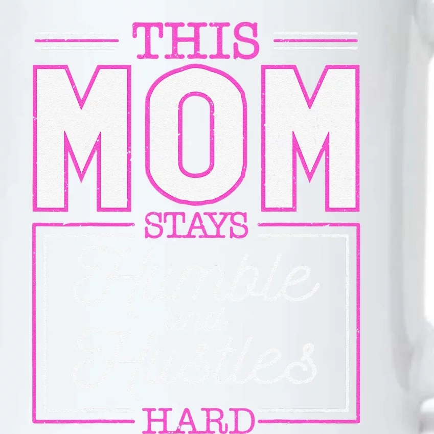 This Mom Stays Humble And Hustles Hard Mother's Day Black Color Changing Mug