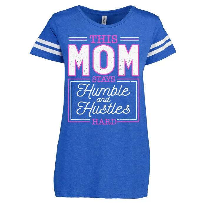 This Mom Stays Humble And Hustles Hard Mother's Day Enza Ladies Jersey Football T-Shirt