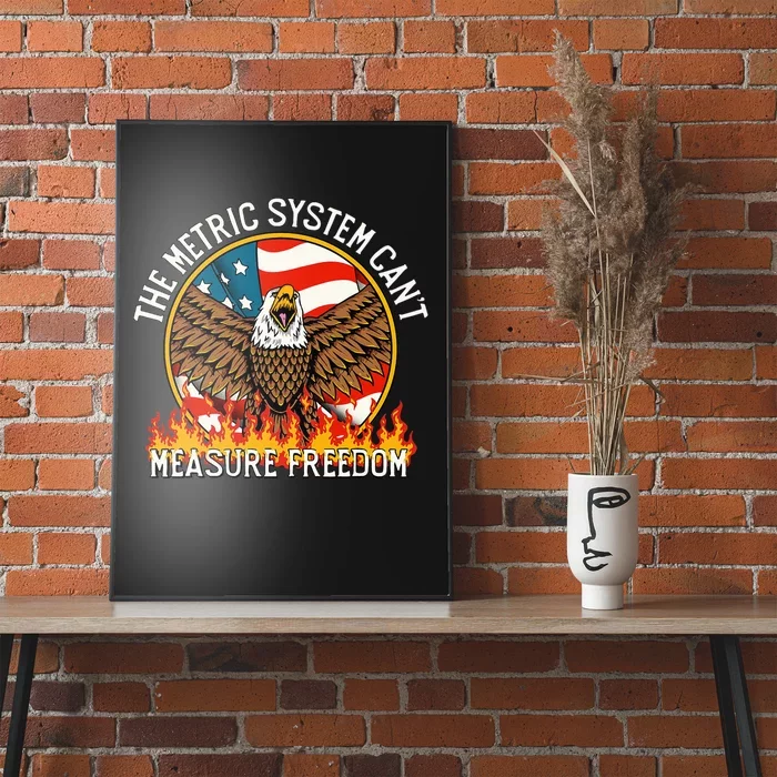 The Metric System CanT Measure Freedom Eagle Usa Flag Poster