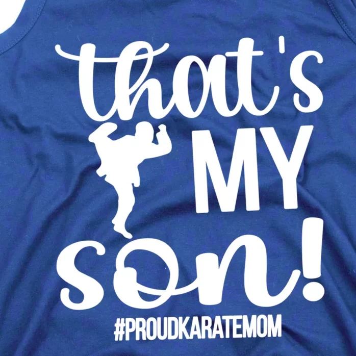 Thats My Son Proud Karate Mom Karate Mama Meaningful Gift Tank Top