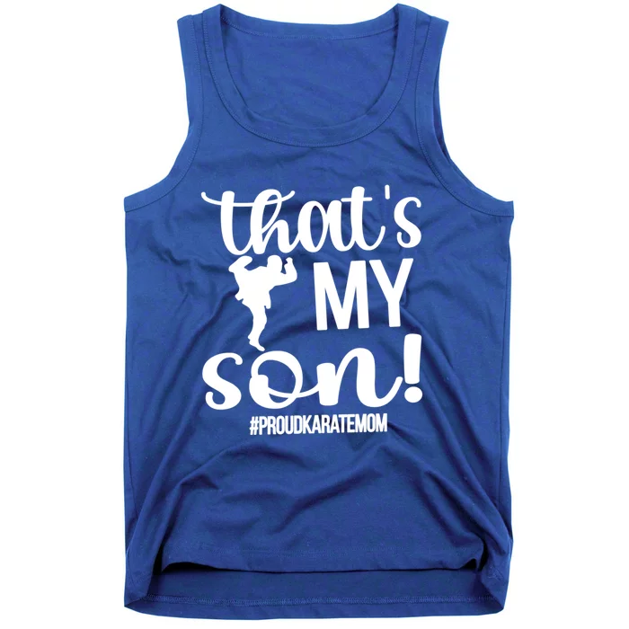 Thats My Son Proud Karate Mom Karate Mama Meaningful Gift Tank Top