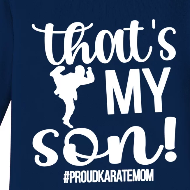 Thats My Son Proud Karate Mom Karate Mama Meaningful Gift Baby Long Sleeve Bodysuit