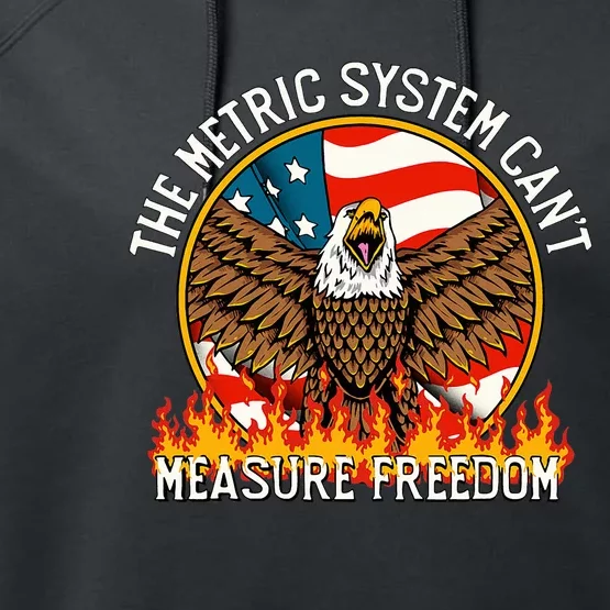 The Metric System CanT Measure Freedom Eagle Usa Flag Meme Performance Fleece Hoodie