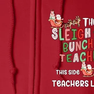 The Most Sleighing Bunch Of Teachers This Side Of Teachers Lounge Full Zip Hoodie