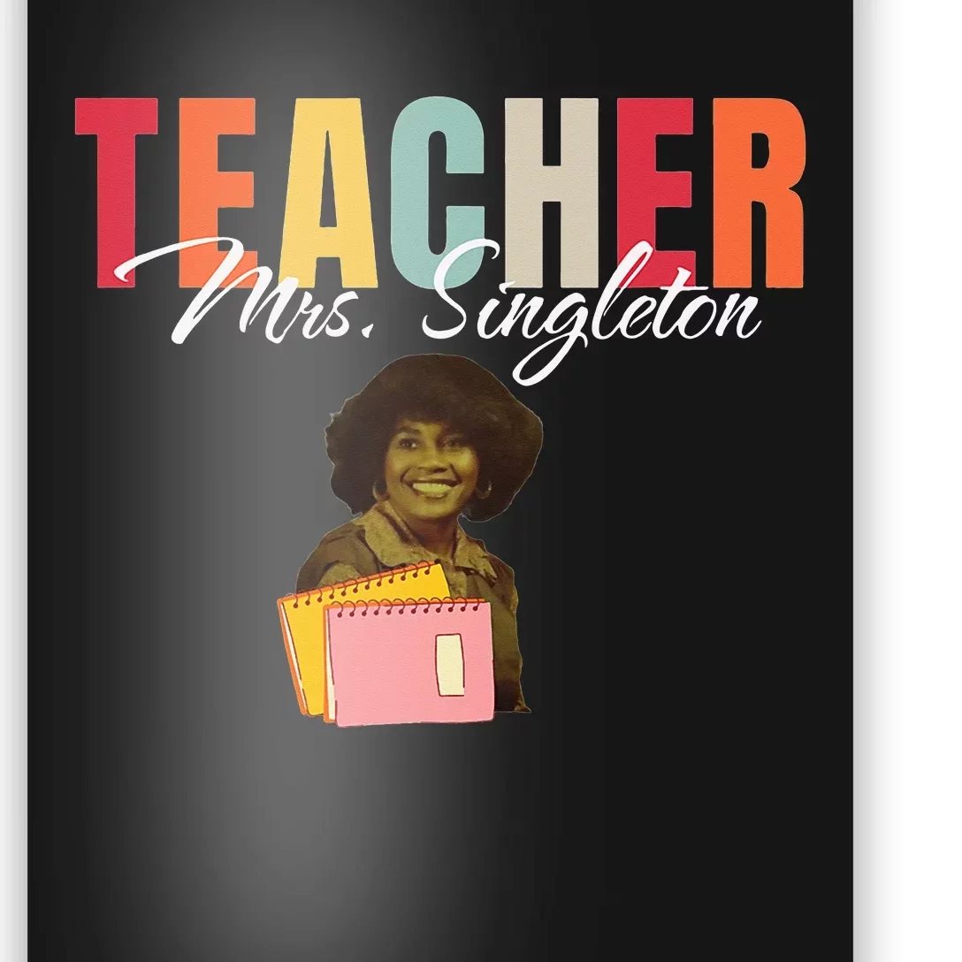 Teacher Mrs. Singleton Loving Mom and Mentor Poster