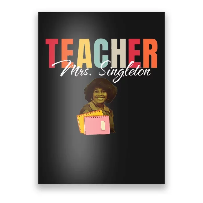 Teacher Mrs. Singleton Loving Mom and Mentor Poster