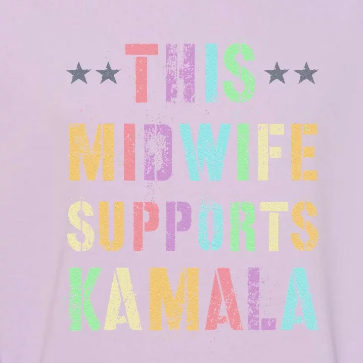 This Midwife Supports Kamala 2024 Election IM Speaking Garment-Dyed Sweatshirt