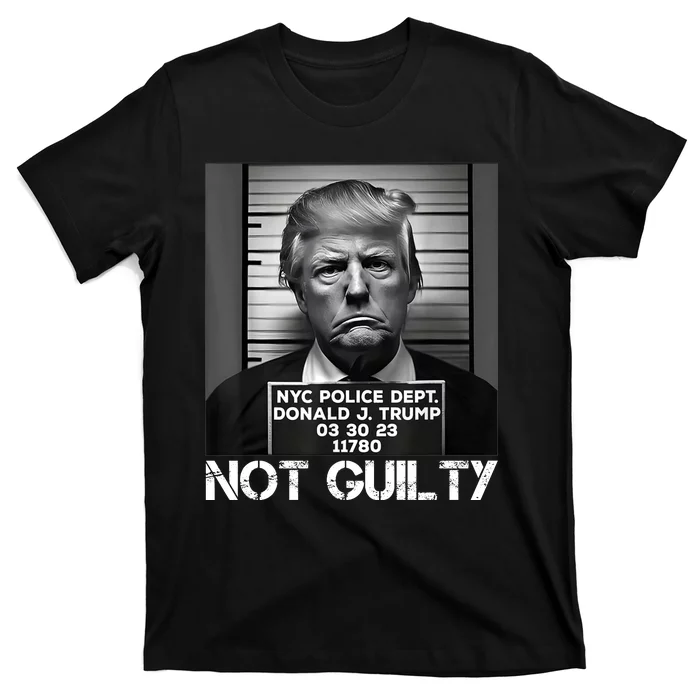 Trump Mug Shot, Trump Not Guilty Pro Trump Supporter T-Shirt