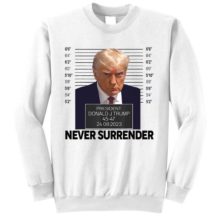 Trump Mug Shot Donald Trump Mug Shot Never Surrender Sweatshirt