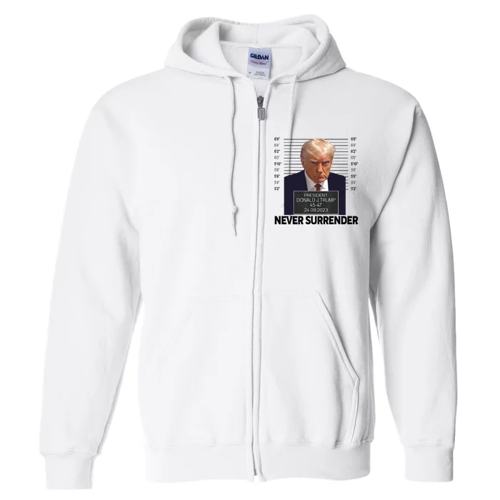 Trump Mug Shot Donald Trump Mug Shot Never Surrender Full Zip Hoodie