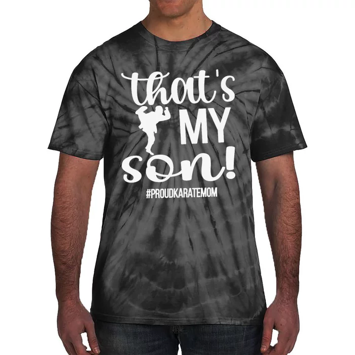 That's My Son Proud Karate Mom Karate Mama Tie-Dye T-Shirt