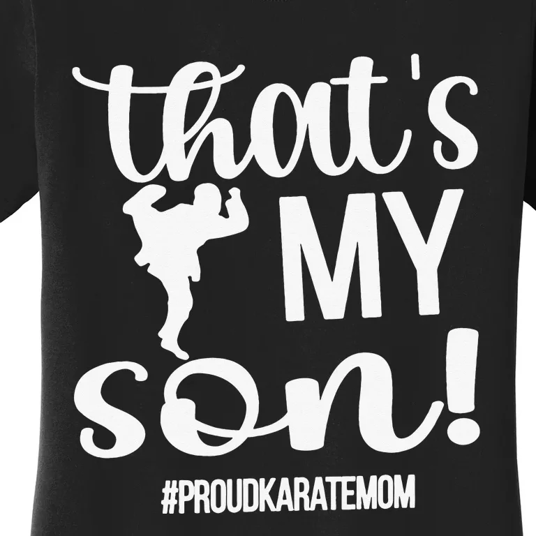 That's My Son Proud Karate Mom Karate Mama Women's T-Shirt