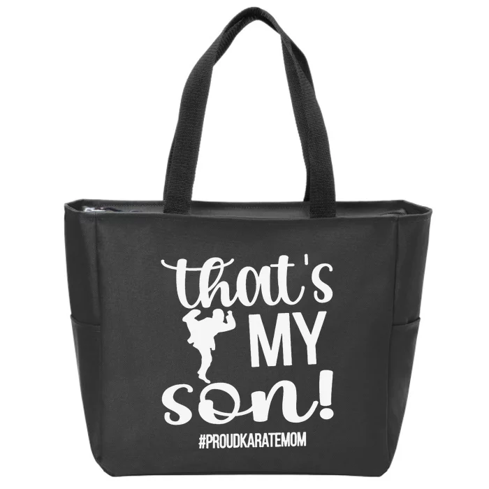 That's My Son Proud Karate Mom Karate Mama Zip Tote Bag