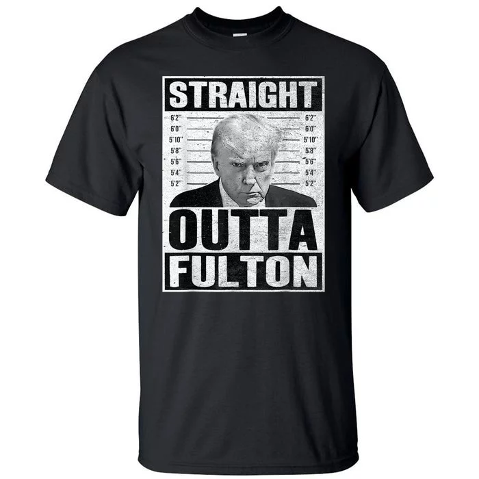 Trump Mug Shot 2024 Straight Outta Fulton Tall T-Shirt