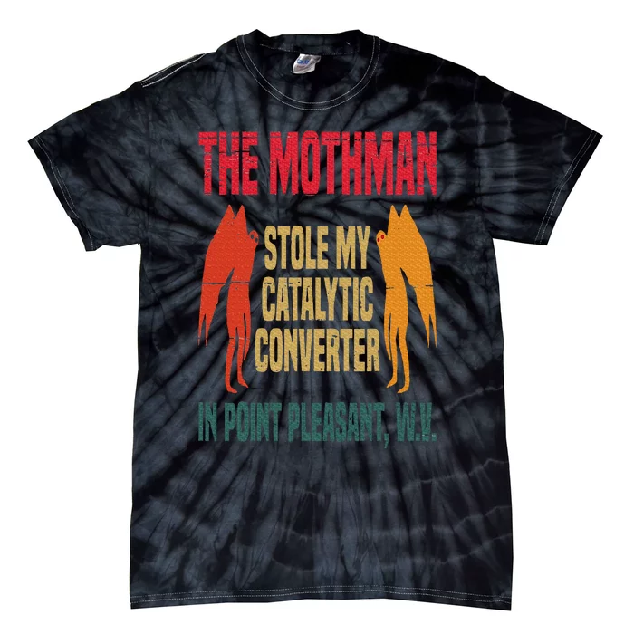 The Mothman Stole My Catalytic Converter In Point Vintage Tie-Dye T-Shirt