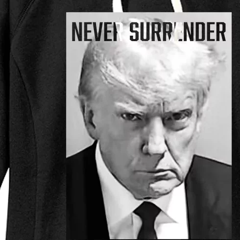 Trump Mug Shot Donald Trump Mug Shot Never Surrender Women's Fleece Hoodie