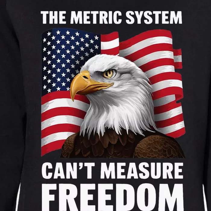 The Metric System CanT Measure Freedom Womens California Wash Sweatshirt