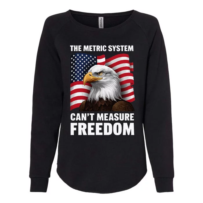 The Metric System CanT Measure Freedom Womens California Wash Sweatshirt