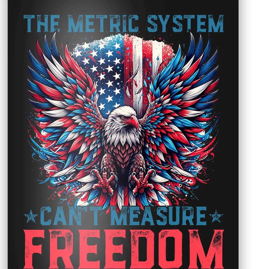 The Metric System CanT Measure Freedom Eagle Meme Poster