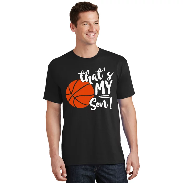 ThatS My Son Basketball Lovers Gifts For Mom Or Dad T-Shirt