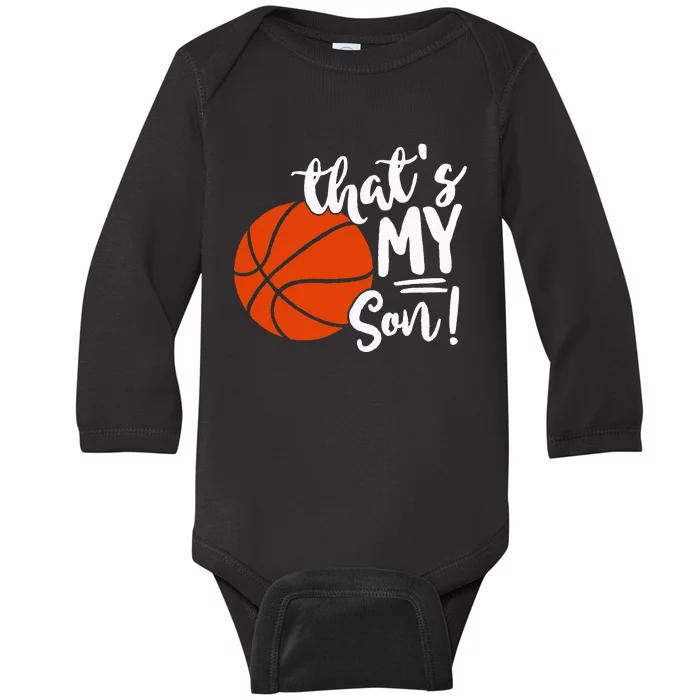 ThatS My Son Basketball Lovers Gifts For Mom Or Dad Baby Long Sleeve Bodysuit