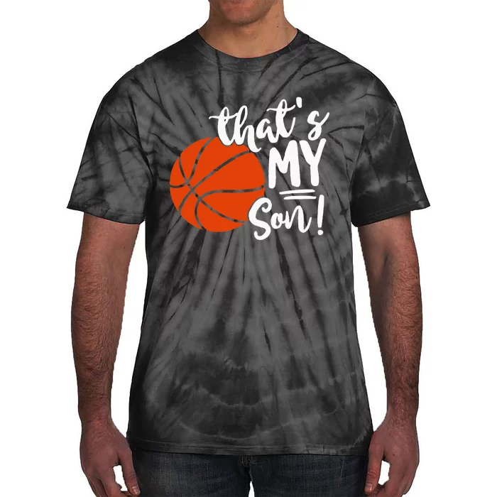 ThatS My Son Basketball Lovers Gifts For Mom Or Dad Tie-Dye T-Shirt