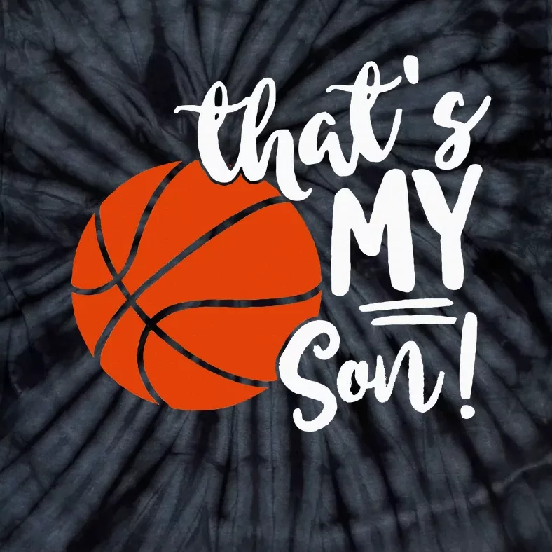 ThatS My Son Basketball Lovers Gifts For Mom Or Dad Tie-Dye T-Shirt