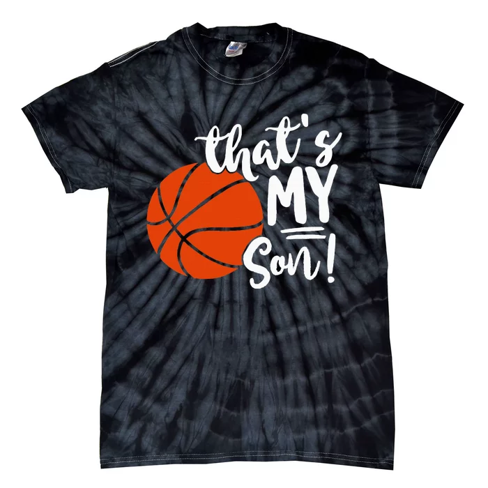 ThatS My Son Basketball Lovers Gifts For Mom Or Dad Tie-Dye T-Shirt