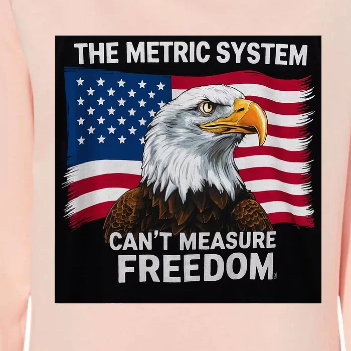 The Metric System CanT Measure Freedom Womens California Wash Sweatshirt