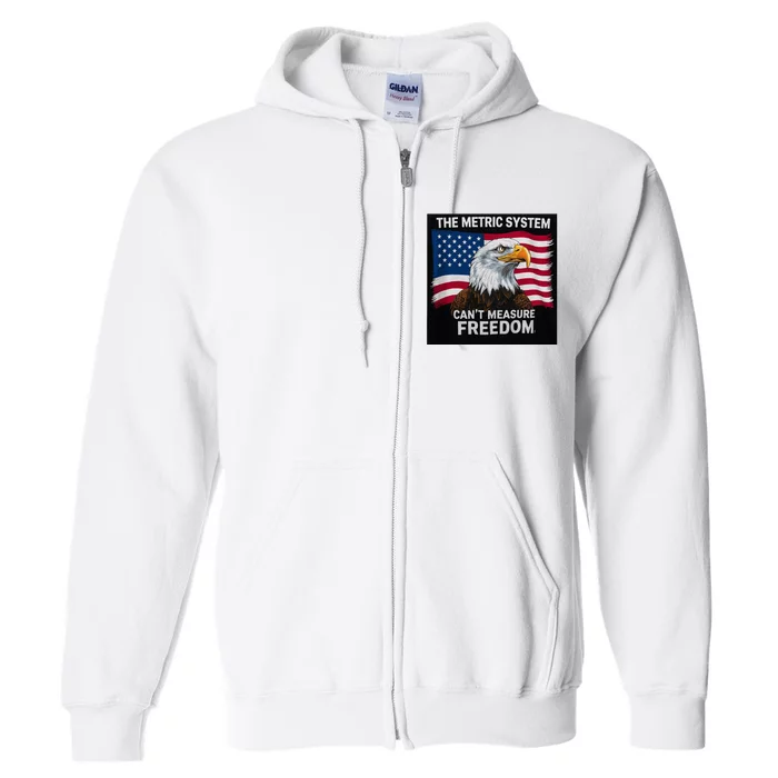 The Metric System CanT Measure Freedom Full Zip Hoodie