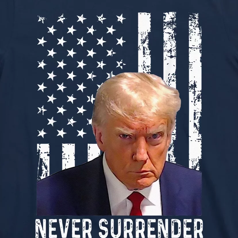 Trump Mug Shot Donald Trump Mug Shot Never Surrender T-Shirt