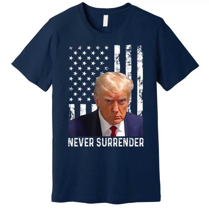 Trump Mug Shot Donald Trump Mug Shot Never Surrender Premium T-Shirt