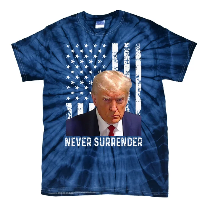 Trump Mug Shot Donald Trump Mug Shot Never Surrender Tie-Dye T-Shirt