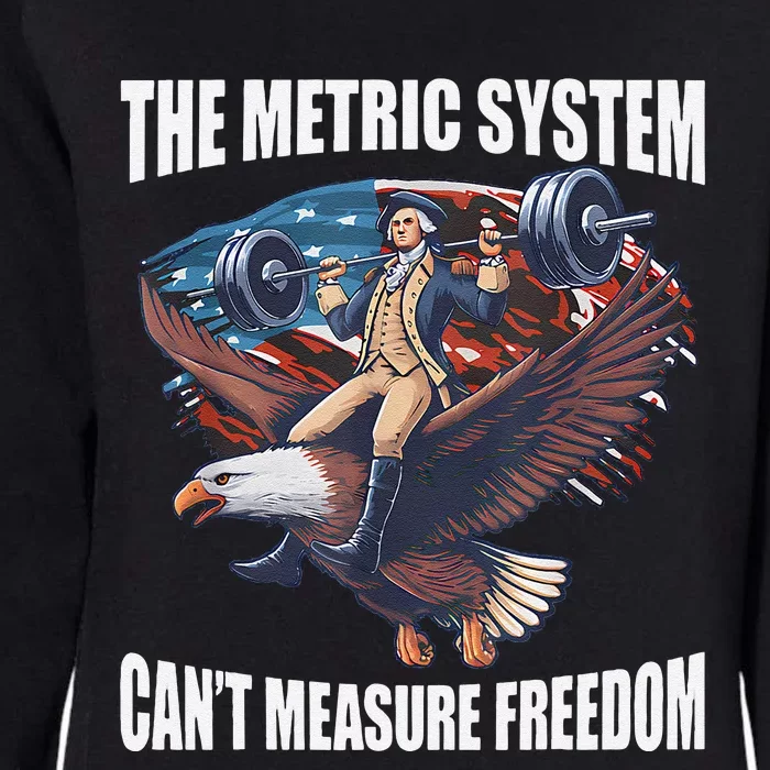 The Metric System CanT Measure Freedom Funny Us Flag Womens California Wash Sweatshirt