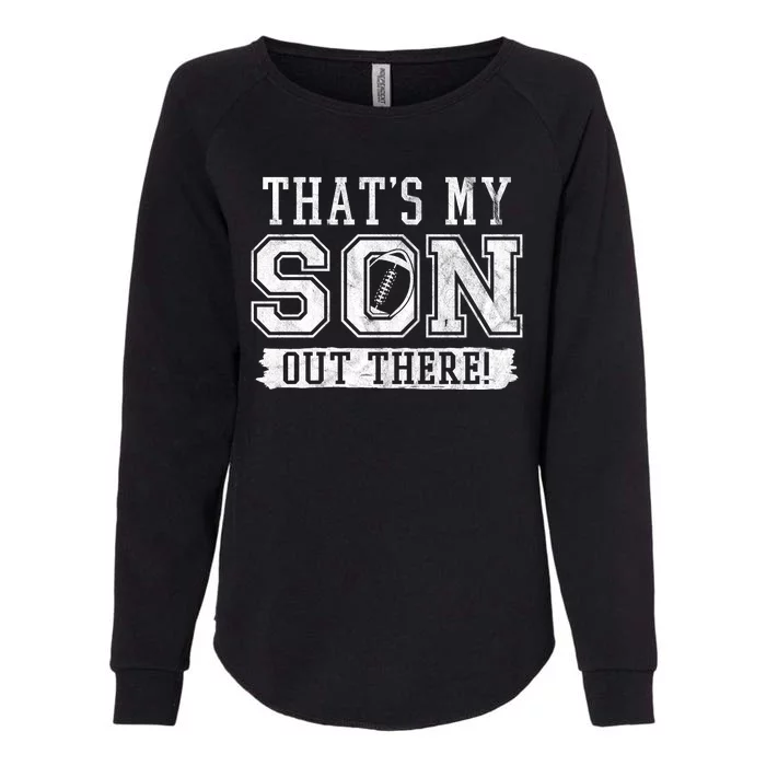 Thats My Son Out There Football Parent Womens California Wash Sweatshirt