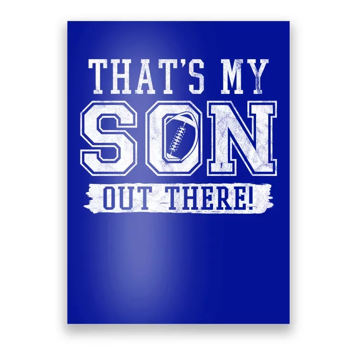 Thats My Son Out There Football Parent Poster