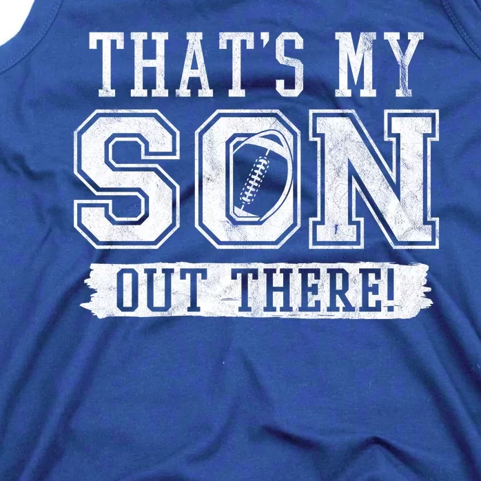 Thats My Son Out There Football Parent Tank Top