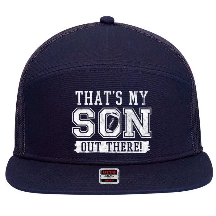 Thats My Son Out There Football Parent 7 Panel Mesh Trucker Snapback Hat