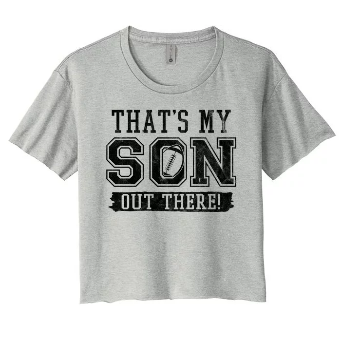 Thats My Son Out There Football Parent Women's Crop Top Tee