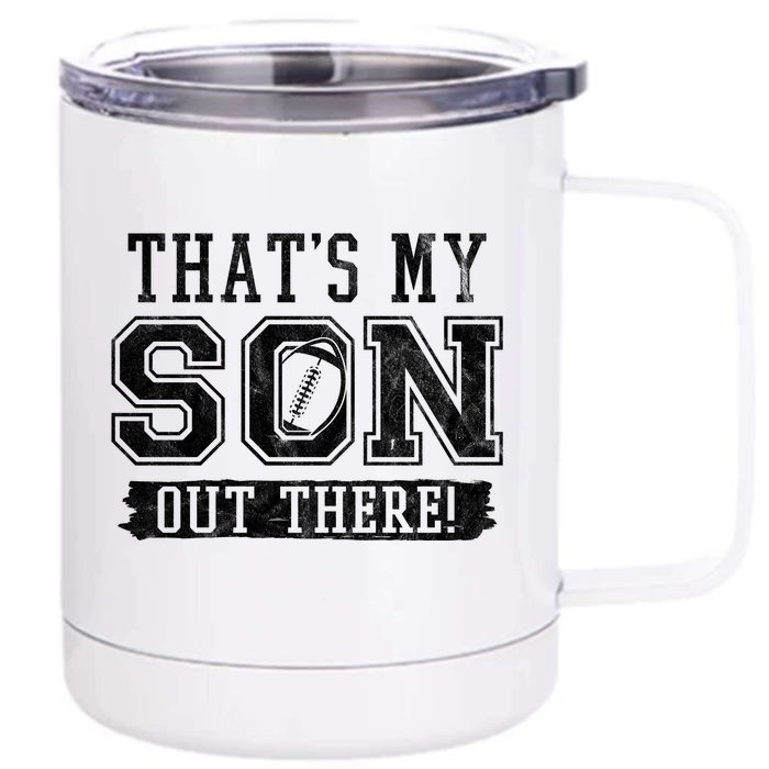 Thats My Son Out There Football Parent Front & Back 12oz Stainless Steel Tumbler Cup