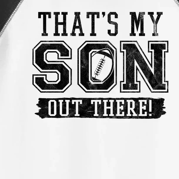 Thats My Son Out There Football Parent Toddler Fine Jersey T-Shirt