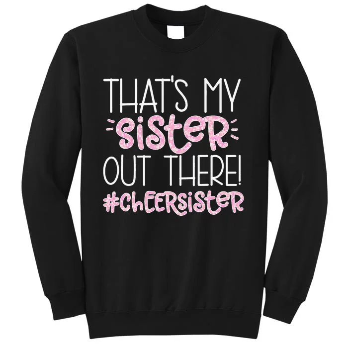 That's My Sister Cheer Sister Cheerleading Sister Tall Sweatshirt