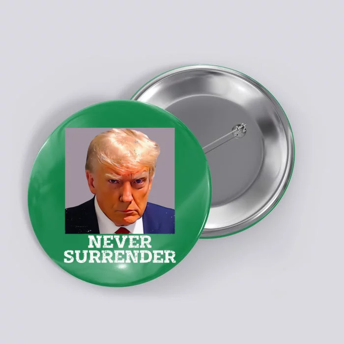 Trump Mug Shot Donald Trump Mug Shot Never Surrender Button