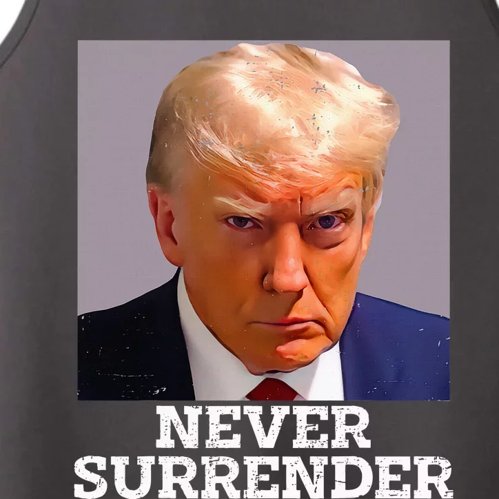 Trump Mug Shot Donald Trump Mug Shot Never Surrender Performance Tank