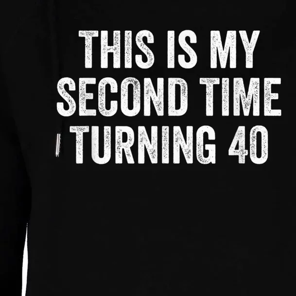 This My Second Time Turning 40 Funny 80th Birthday Old Gift Womens Funnel Neck Pullover Hood